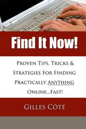 Find It Now! de MR Gilles Cote