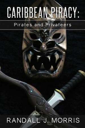 Caribbean Piracy de Randall J. Morris