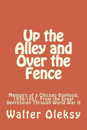 Up the Alley and Over the Fence de Walter Oleksy