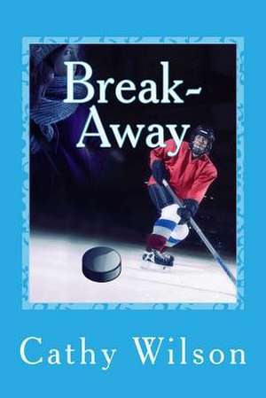 Break-Away de Cathy Wilson