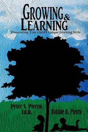 Growing and Learning de Peter S. Pierro