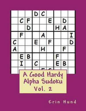 A Good Hardy Alpha Sudoku Vol. 2 de Erin Hund