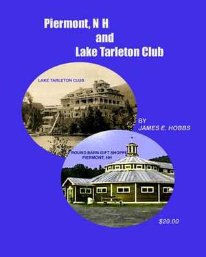 Piermont, NH and Lake Tarleton Club de James E. Hobbs