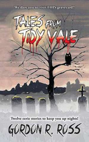 Tales from Tidy Vale de Ross, Gordon R.