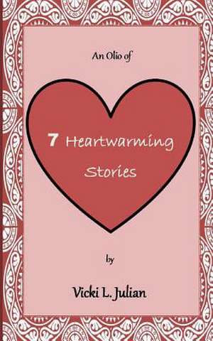 An Olio of 7 Heartwarming Stories de Vicki L. Julian