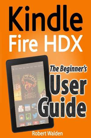 Kindle Fire Hdx de Robert Walden