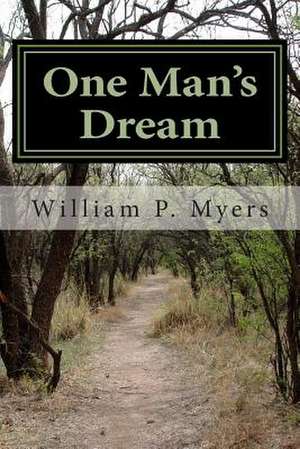 One Man's Dream de William P. Myers