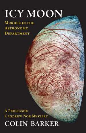 Icy Moon - Murder in the Astronomy Department de Colin Barker