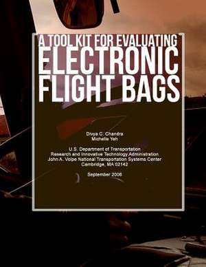 A Tool Kit for Evaluating Electronic Flight Bags de Divya C. Chandra