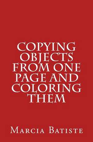 Copying Objects from One Page and Coloring Them de Wilson, Marcia Batiste Smith