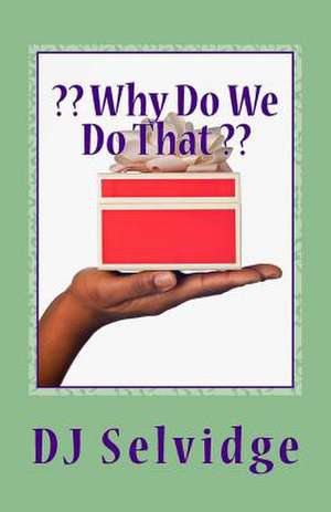 Why Do We Do That de Dj Selvidge