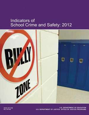 Indicators of School Crime and Safety de U. S. Departm Office of Justice Programs