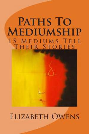 Paths to Mediumship de Elizabeth Owens