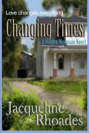 Changing Times de Jacqueline Rhoades