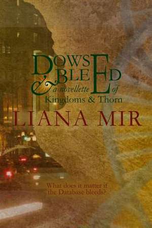 Dowse and Bleed de Liana Mir