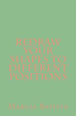 Redraw Your Shapes to Different Positions de Wilson, Marcia Batiste Smith