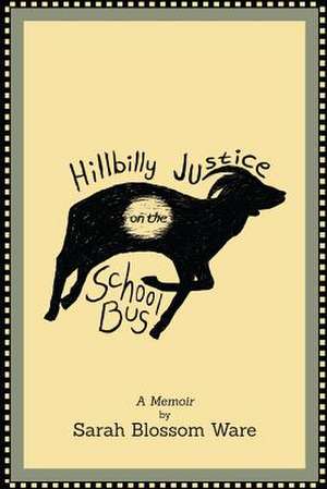 Hillbilly Justice on the School Bus de Sarah Blossom Ware