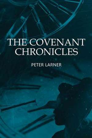 The Covenant Chronicles de Peter Larner