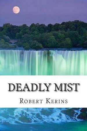 Deadly Mist de Robert Kerins