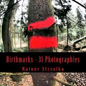 Birthmarks - 31 Photographies de Rainer Strzolka