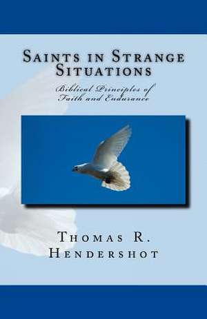 Saints in Strange Situations de Thomas R. Hendershot