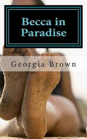 Becca in Paradise de Georgia E. Brown