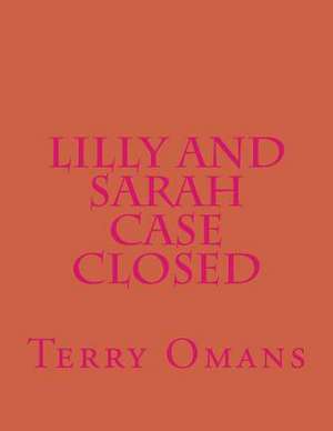 Lilly and Sarah Case Closed de Terry Omans