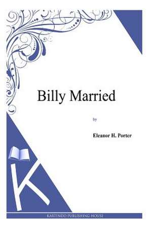 Billy Married de Eleanor H. Porter