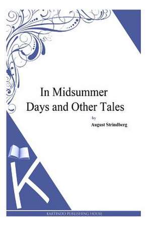 In Midsummer Days and Other Tales de Strindberg, August