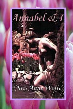 Annabel & I (Amazons Unite Edition) de Chris Anne Wolfe