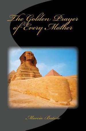 The Golden Prayer of Every Mother de Wilson, Marcia Batiste Smith