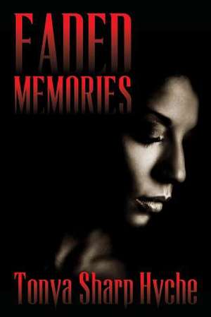 Faded Memories de Tonya Sharp Hyche