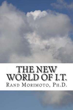 The New World of I.T. de Rand Morimoto