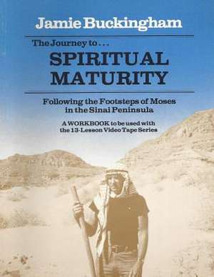 The Journey to Spiritual Maturity Workbook de Jamie Buckingham