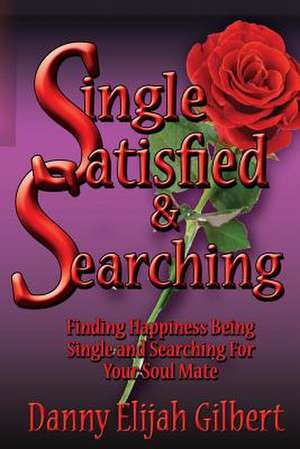 Single Satisfied & Searching de Danny Gilbert