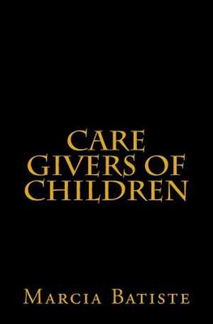 Care Givers of Children de Wilson, Marcia Batiste Smith