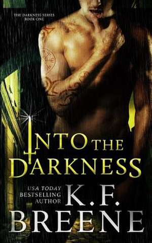 Into the Darkness (Darkness, 1) de K. F. Breene