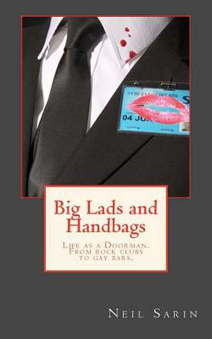 Big Lads and Handbags de Neil Sarin