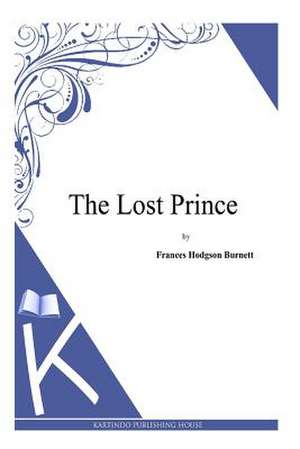 The Lost Prince de Frances Hodgson Burnett