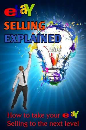 Ebay Selling Explained de Nick Vulich