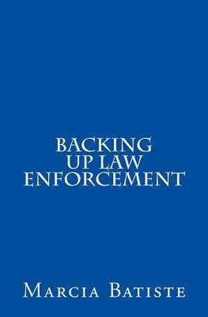 Backing Up Law Enforcement de Wilson, Marcia Batiste Smith