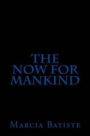 The Now for Mankind de Wilson, Marcia Batiste Smith