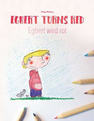 Egbert Turns Red/Egbert Wird Rot de Philipp Winterberg