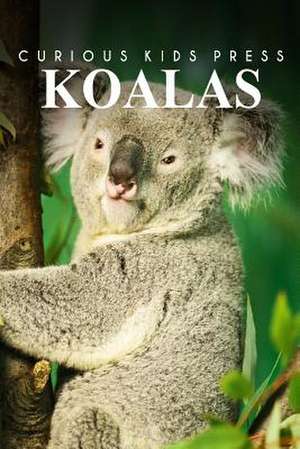 Koalas - Curious Kids Press de Curious Kids Press