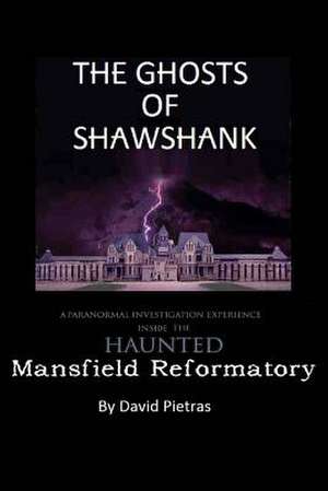 The Ghosts of Shawshank de David Pietras