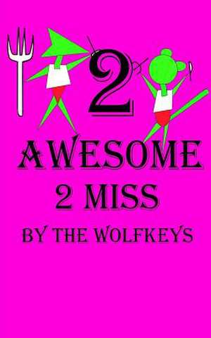 2 Awesome 2 Miss de The Wolfkeys