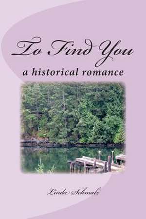 To Find You de Linda Schmalz