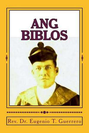 Ang Biblos de Rev Eugenio T. Guerrero