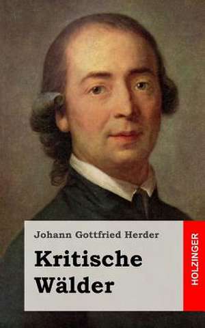 Kritische Walder de Johann Gottfried Herder