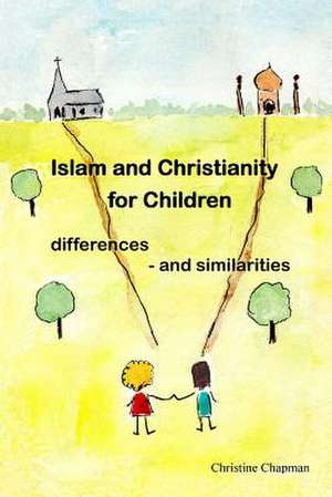 Islam and Christianity for Children de Christine Chapman